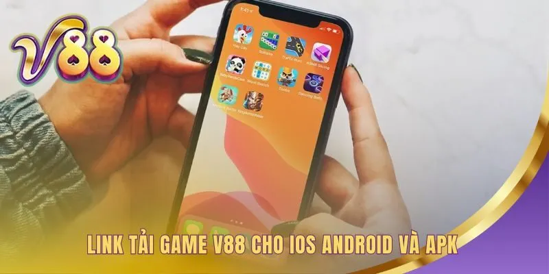 Hướng dẫn tải game bài V88 nhanh chóng cho iOS Android và PC