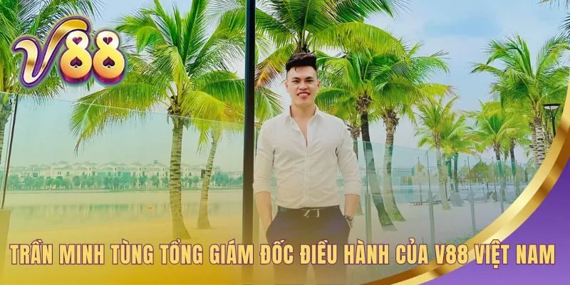 Tiểu sử CEO V88 kết hợp công nghệ và kinh doanh quốc tế